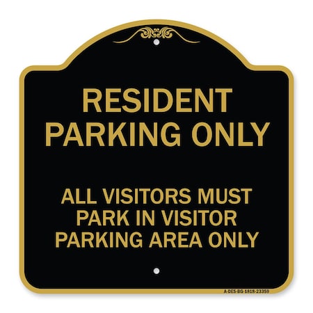 Signmission Parking Resident Parking Only All Visitors Must Park in Visitor Parking Area Only, BG-1818-23359 A-DES-BG-1818-23359